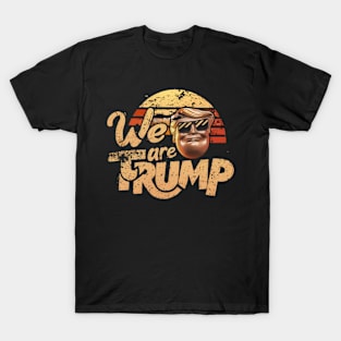 We Are Trump T-Shirt